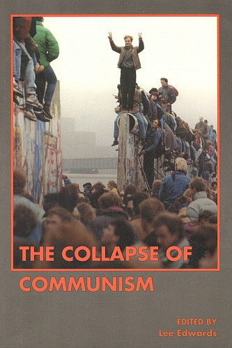 Lee Edwards  (editor) - The Collapse of Communism
