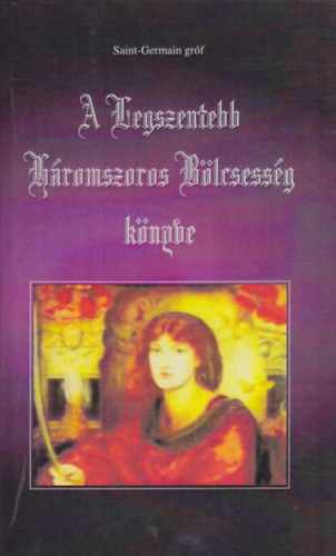 Saint-Germain grf - A legszentebb hromszoros blcsessg knyve