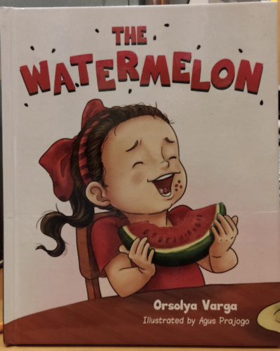 Agus Prajogo  Varga Orsolya (illus.) - The Watermelon (Mascot Books)