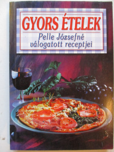 Pelle Jzsefn - Gyors telek - Pelle Jzsefn vlogatott receptjei