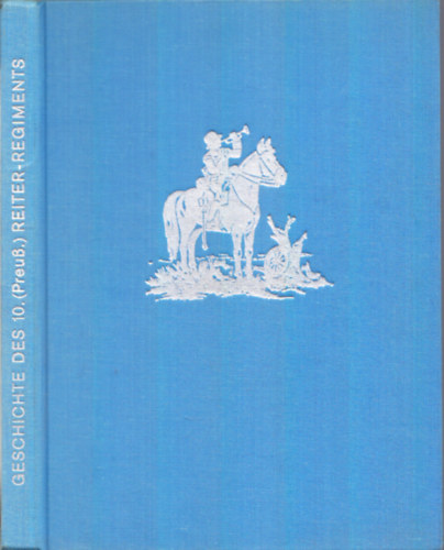Ferdinand Pulkowski - Geschichte des 10. (Preu�) Reiter-Regiments