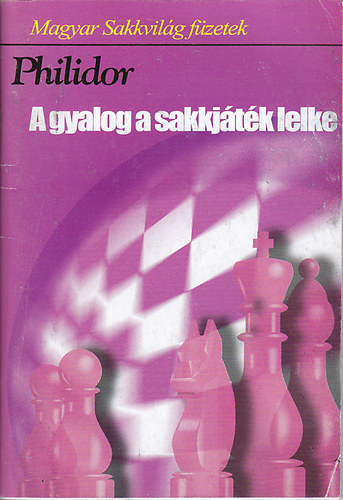 M�sz�ros Andr�s  (szerk.) - A gyalog a sakkj�t�k lelke