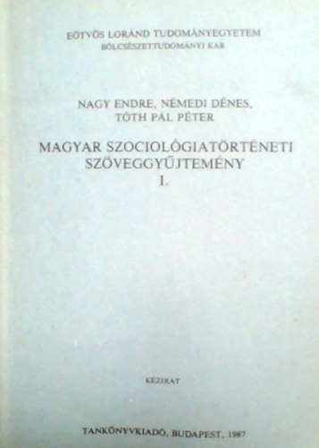 T�th P�l P�ter - Magyar szociol�giat�rt�neti sz�veggy�jtem�ny I-II.