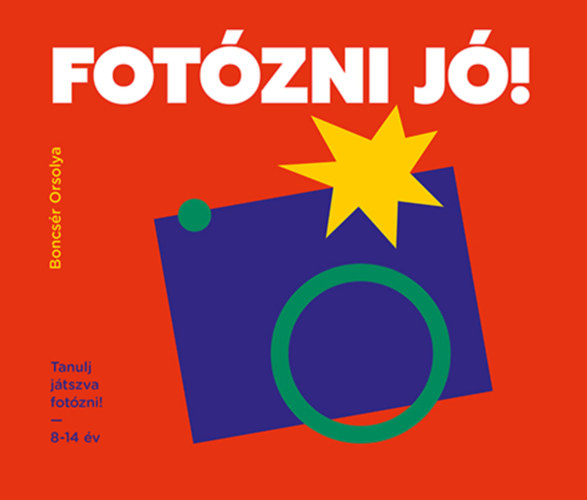 Boncsér Orsolya - Fotózni jó!