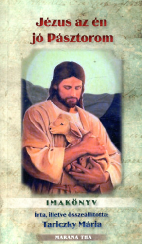 Tariczky Mria - Jzus az n j psztorom (imaknyv)