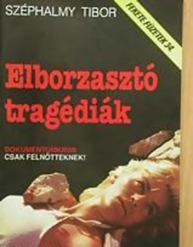 Szphalmy Tibor - Elborzaszt tragdik (Fekete fzetek 34.)