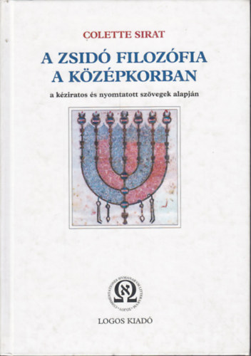 Colette Sirat - A zsid filozfia a kzpkorban a kziratos s nyomtatott szvegek alapjn