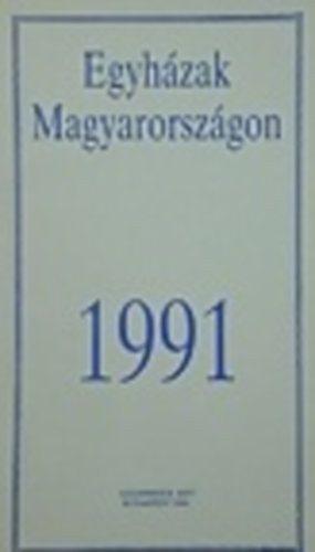 Egyed Albertn�-N�meth Judit szerk. - Egyh�zak Magyarorsz�gon 1991