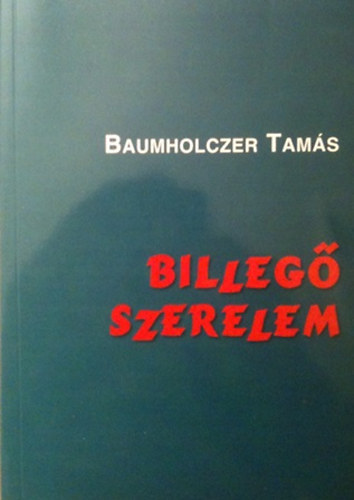 Baumholczer Tams - Billeg szerelem