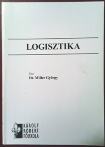 Dr. Miller Gyrgy - Logisztika