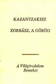 Nikosz Kazantzakisz - Zorbsz, a grg