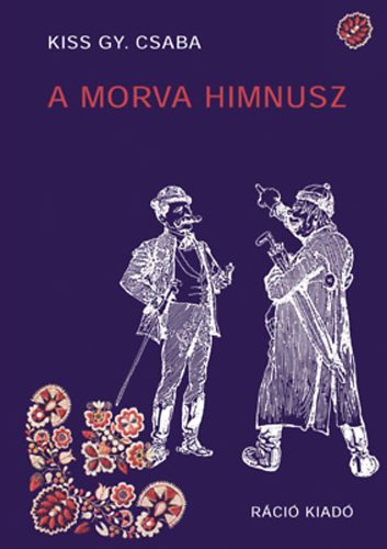 Kiss Gy. Csaba - A morva himnusz