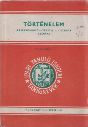 Dr. Almsi Jnos - Trtnelem - Az iparitanul-intzetek III. osztlya szmra (kisrleti tanknyv)
