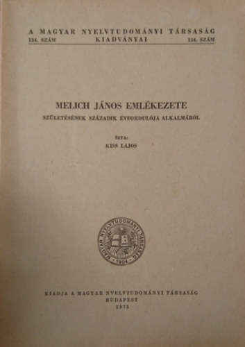 Kiss J�nos - Melich J�nos eml�kezete sz�let�s�nek sz�zadik �vfordul�ja alkalm�b�l