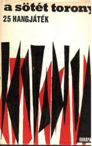 A sötét torony (25 hangjáték) - Richard Hughes: Veszély, Dylan Thomas: Vissza az úton, Friedrich Dürrenmatt: Herkules és az Augiász-istálló, Björn Runeborg: Hotel Sidney, Albert Camus: Párizs csendjei, Samuel Beckett: Minden elesendők s