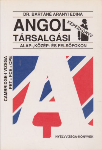 Bartn Aranyi Edina - Angol trsalgsi kpesknyv alap-, kzp- s felsfokon