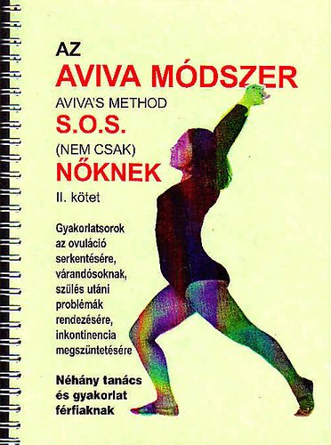 Aviva Steiner - Az Aviva mdszer - S.O.S. (nem csak) nknek II. ktet