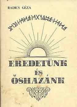 Radics G�za - Eredet�nk �s �shaz�nk