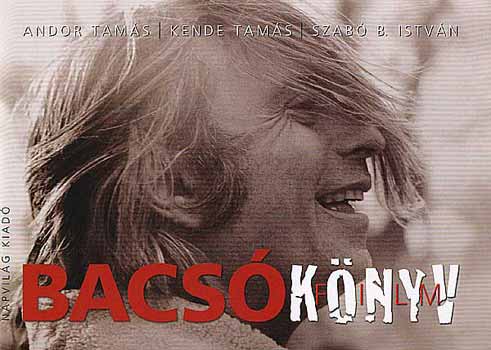 Andor Tam�s; Kende Tam�s; Szab� B. Istv�n - Bacs�k�nyv