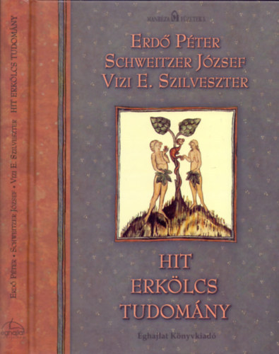 Erd P.; Schweitzer J.; Vizi E. Szilveszter - Hit - Erklcs - Tudomny