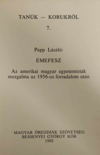 Papp László - Émefesz - Az amerikai magyar egyetemisták mozgalma az 1956-os...