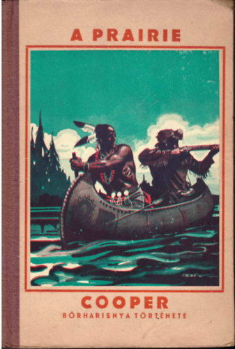 Cooper - A prairie (B�rharisnya t�rt�nete) (Haranghy Jen� rajzaival)