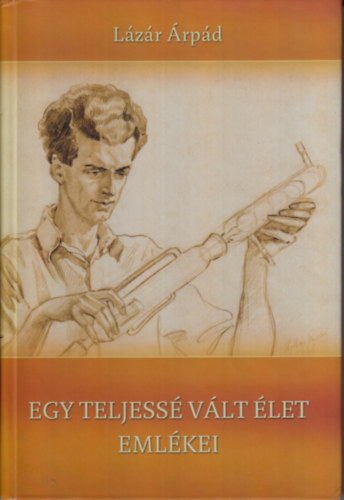 L�z�r �rp�d - Egy teljess� v�lt �let eml�kei