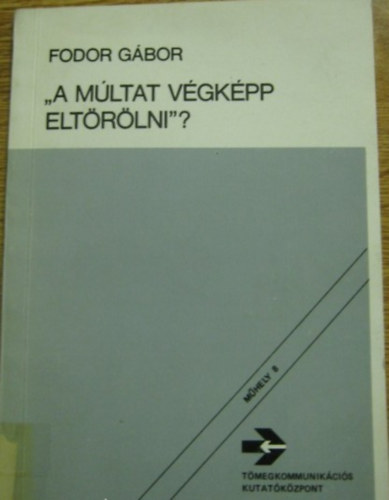 Fodor Gbor - "A mltat vgkpp eltrlni"?