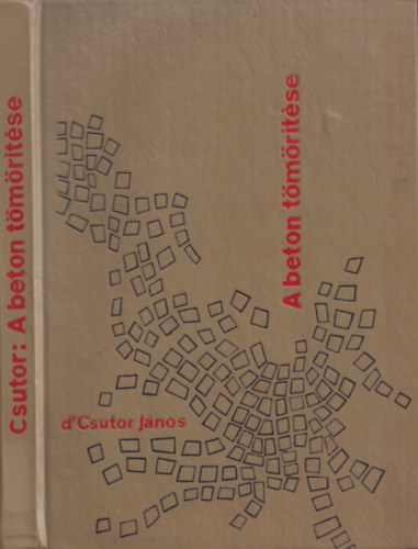 Csutor J�nos - A beton t�m�r�t�se