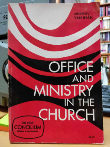 Roland Murphy Bas van Iersel - Office and ministry in the Church (Concilium religion in the seventies)