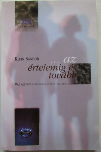 Klein Sndor - ...az rtelemig s tovbb