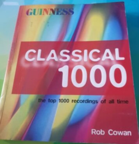 Rob Cowan - The Guinness Classical Top 1000