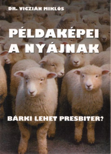 Dr. Viczin Mikls - Pldakpei a nyjnak - Brki lehet presbiter?
