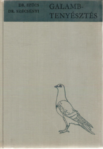 Dr. Szűcs-Sr. Szécsényi - Galambtenyésztés