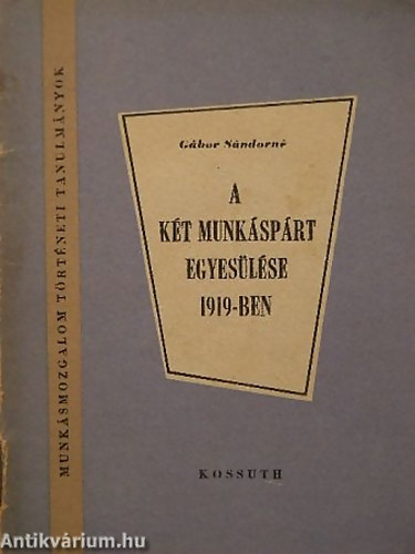 Gbor Sndorn - A kt Munksprt egyeslse 1919-ben