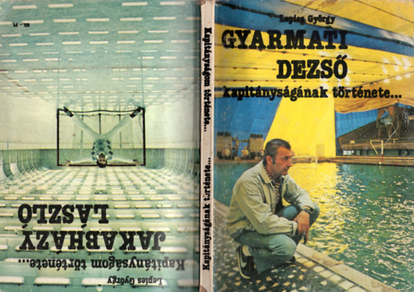 Lepies Gy�rgy - Gyarmati Dezs� - Jakabh�zy L�szl� kapit�nys�g�nak t�rt�nete...
