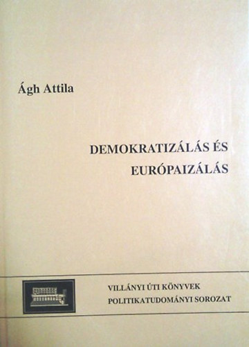 gh Attila - Demokratizls s eurpaizls. A korai konszolidci keservei M.-on