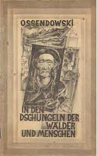 Ferdinand Ossendowski - In den Dschungeln der W�lder und Menschen