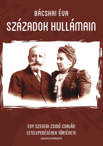 Bácskai Éva - Századok hullámain