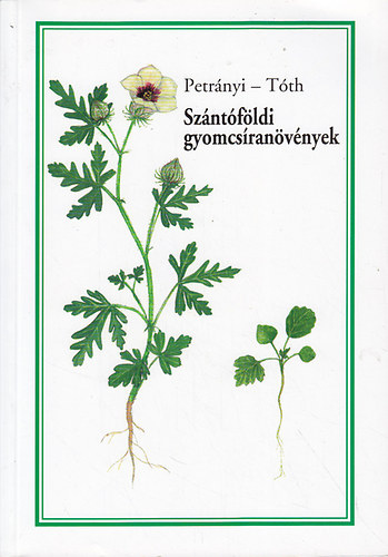 Petrnyi Istvn ; Tth dm (szerk) - Szntfldi gyomcsranvnyek