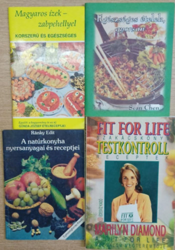 Sean Chen, R�nky Edit, Marilyn Diamond Gonda J�zsef - 4 db eg�sz�sges �telek szak�csk�nyv: Magyaros �zek zabpehellyel - Eg�szs�ges �telek, gyorsan - A nat�rkonyha nyersanyagai �s receptjei - Fit for life szak�csk�nyv (testkontroll receptek)