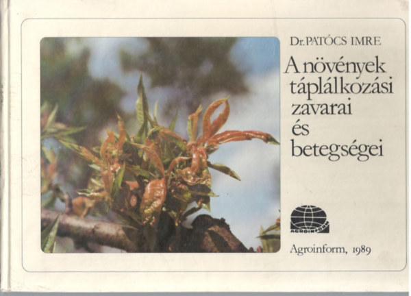 Dr.Pat�cs Imre - A n�v�nyek t�pl�lkoz�si zavarai �s betegs�gei