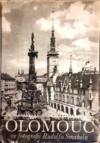 Rudolf Smahel - Olomouc Ve Fotografii