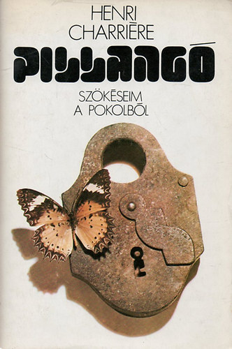 Henri Charri�re - Pillang� - Sz�k�seim a pokolb�l