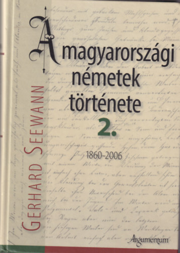 Gerhard Seewann - A magyarorszgi nmetek trtnete 2. 1860-2006