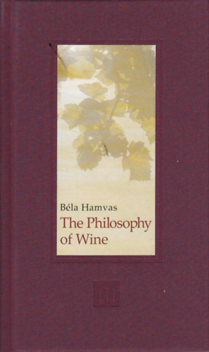 Hamvas Bla - The Philosophy of Wine