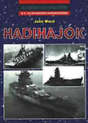 John Ward - Hadihaj�k (20. sz�zadi hadt�rt�net)