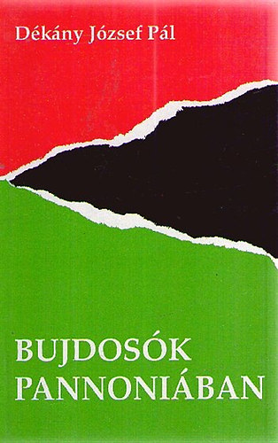 Dkny Jzsef Pl - Bujdosk Pannoniban (Elbeszl kltemny) - dvzlgy szabadsg (Versek)