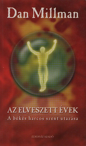 Dan Millman - Az elveszett vek - A bks harcos szent utazsa