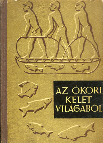 M�velt N�p K�nyvkiad� - Az �kori Kelet vil�g�b�l